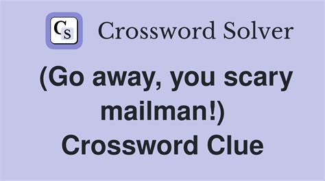 go away crossword clue|Clue: Go away